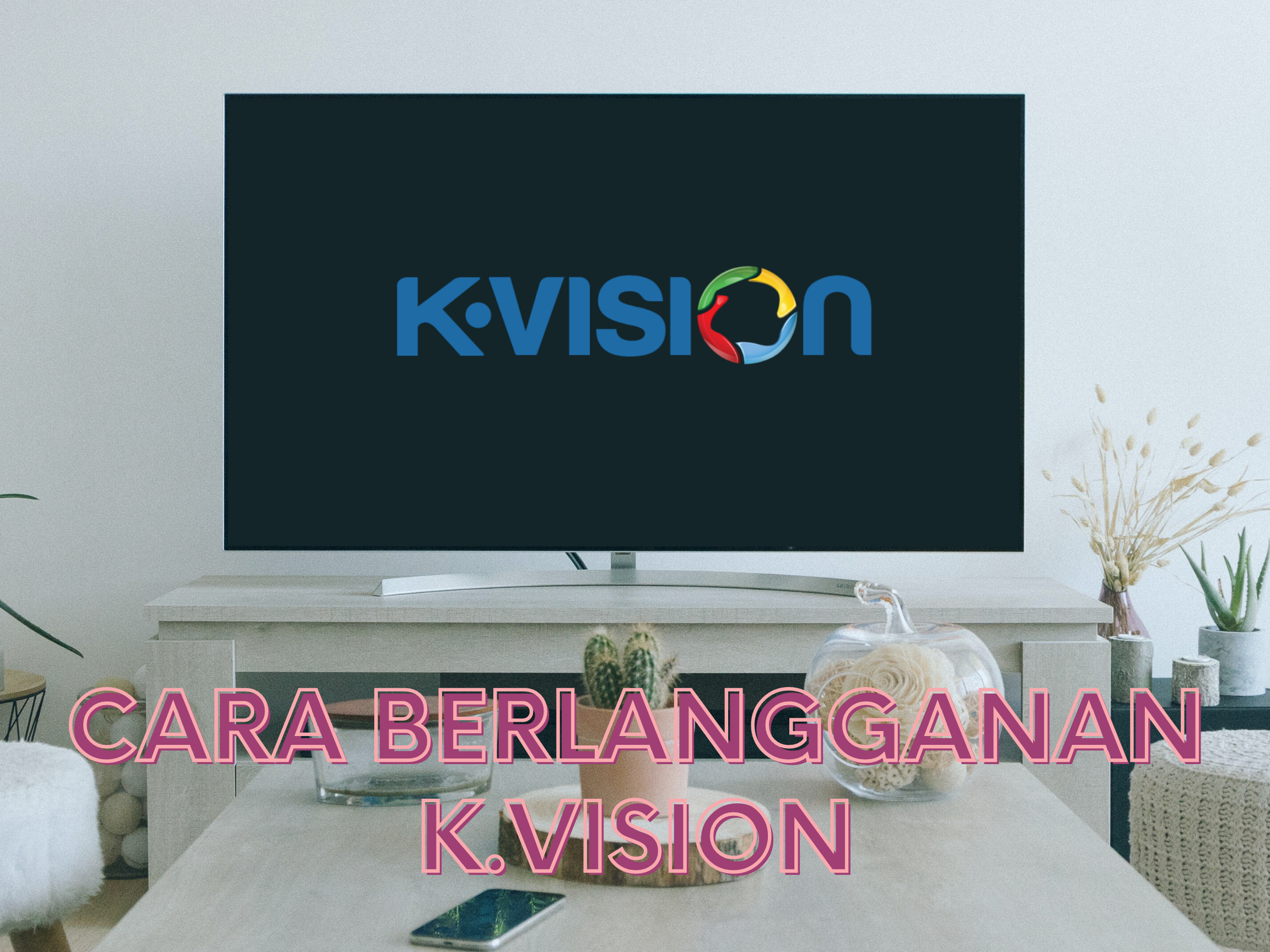 Cara berlangganan K Vision