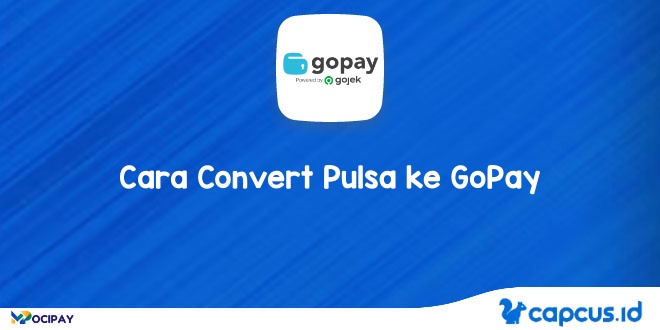 Cara Convert Pulsa ke GoPay