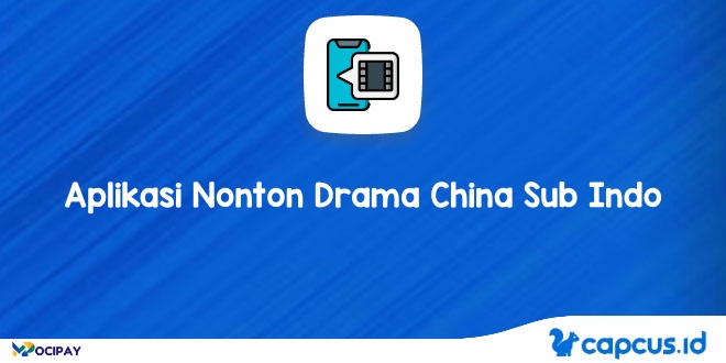 Aplikasi Nonton Drama China Sub Indo