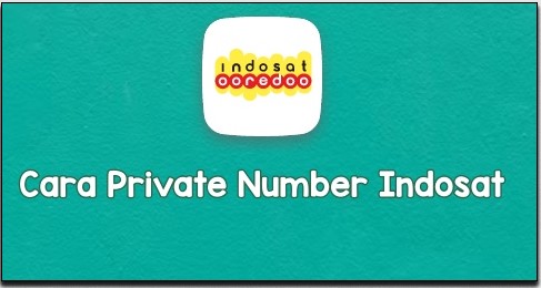 Bagaimana Cara Private Number Indosat ?