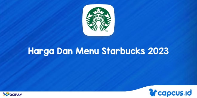 Harga Dan Menu Starbucks 2023