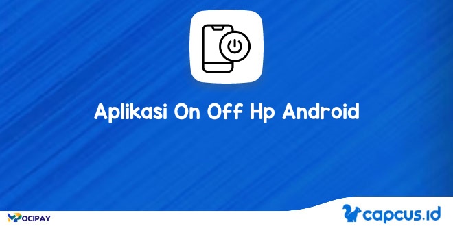 Aplikasi On Off Hp Android