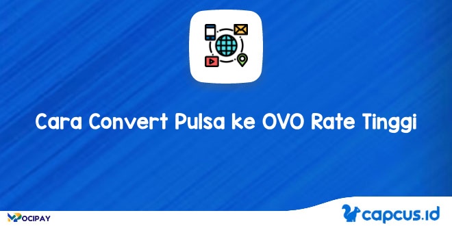 Cara Convert Pulsa ke OVO Rate Tinggi
