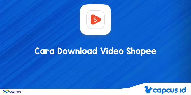  Cara Download Video Shopee