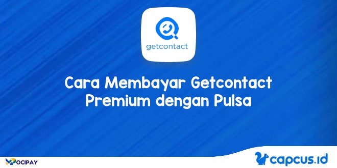 Cara Membayar Getcontact Premium dengan Pulsa